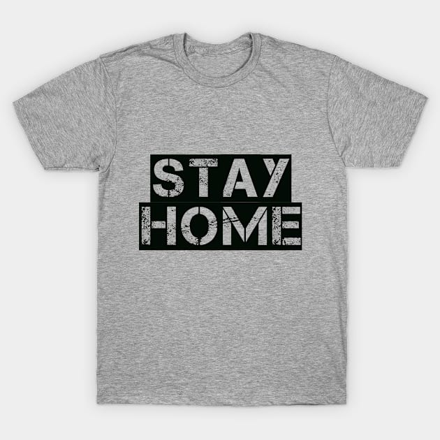 STAY HOME T-Shirt by ADAM STORE